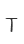 T