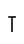 T