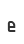 E