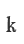 k