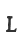L