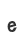 e