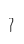 7