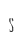 S