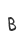 B