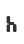 h