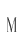 M