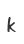 k