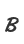 B