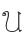 U