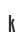 k