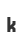 k