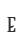 E