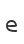 e
