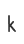 k