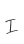 I