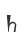 h