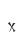 x