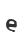 e