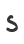 s