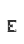 E