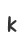 k