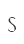 S