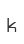k