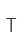T