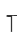 T