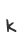 k