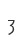 3