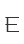 E