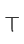 T