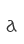 a