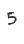 5