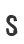 s