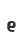 e