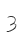 3
