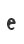 e