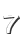 7