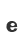 e