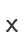 x