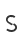 s