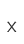 X