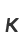 K