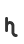 h