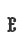 E