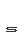 s