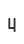 4